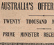 Newspaper article outlining Australia's offer of support to Britain in World War I. Newspaper article outlining Australia's offer of support to Britain in World War I.